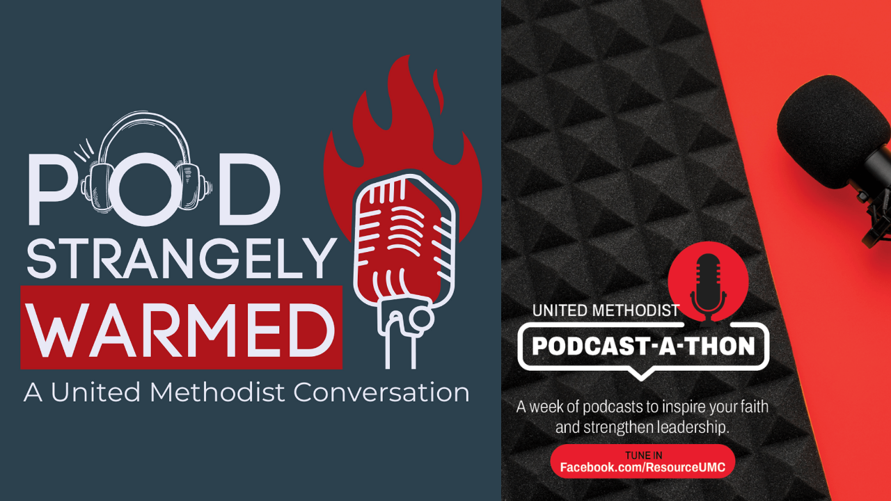 Pod Strangely Warmed livestream podcast on 2023 United Methodist Podcast-a-thon
