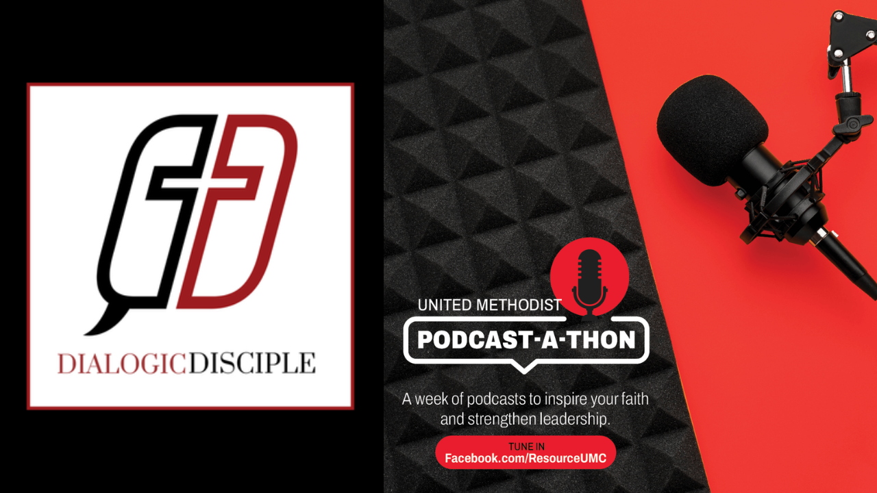 Dialogic Disciple livestream podcast on 2023 United Methodist Podcast-a-thon