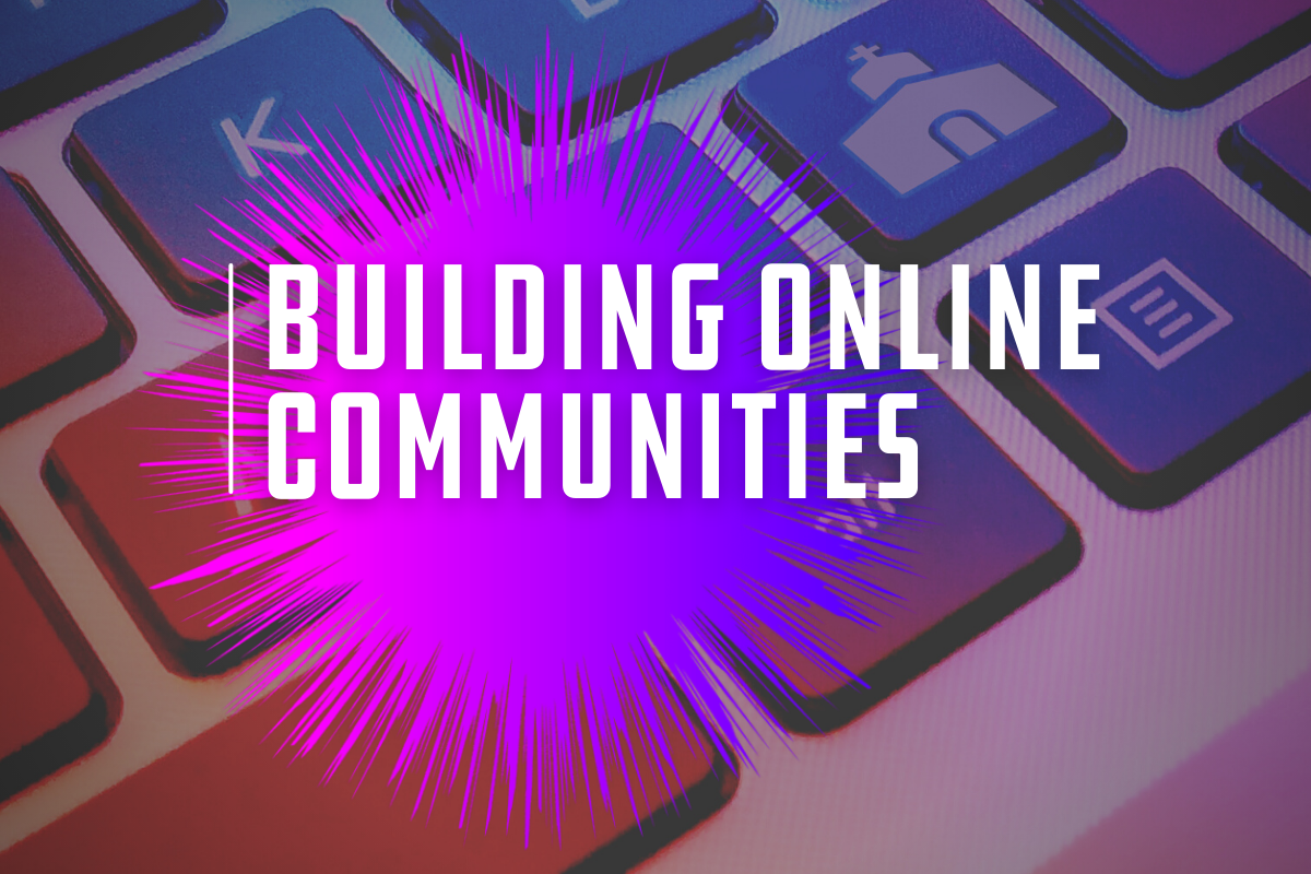 Steps for building meaningful online communities.