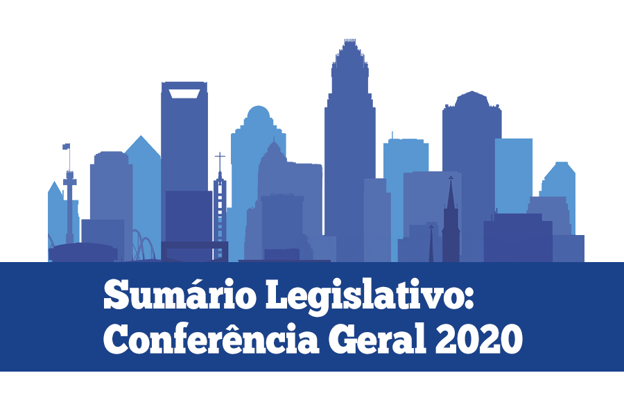Partilhe estes destaques legislativos da Conferência Geral adiada de 2020 / 2024, realizada de 23 de abril a 3 de maio de 2024, em Charlotte, NC. 