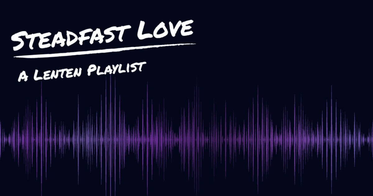 Steadfast Love worship series header. Courtesy of Discipleship Ministries.